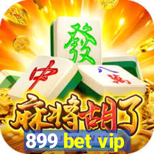 899 bet vip